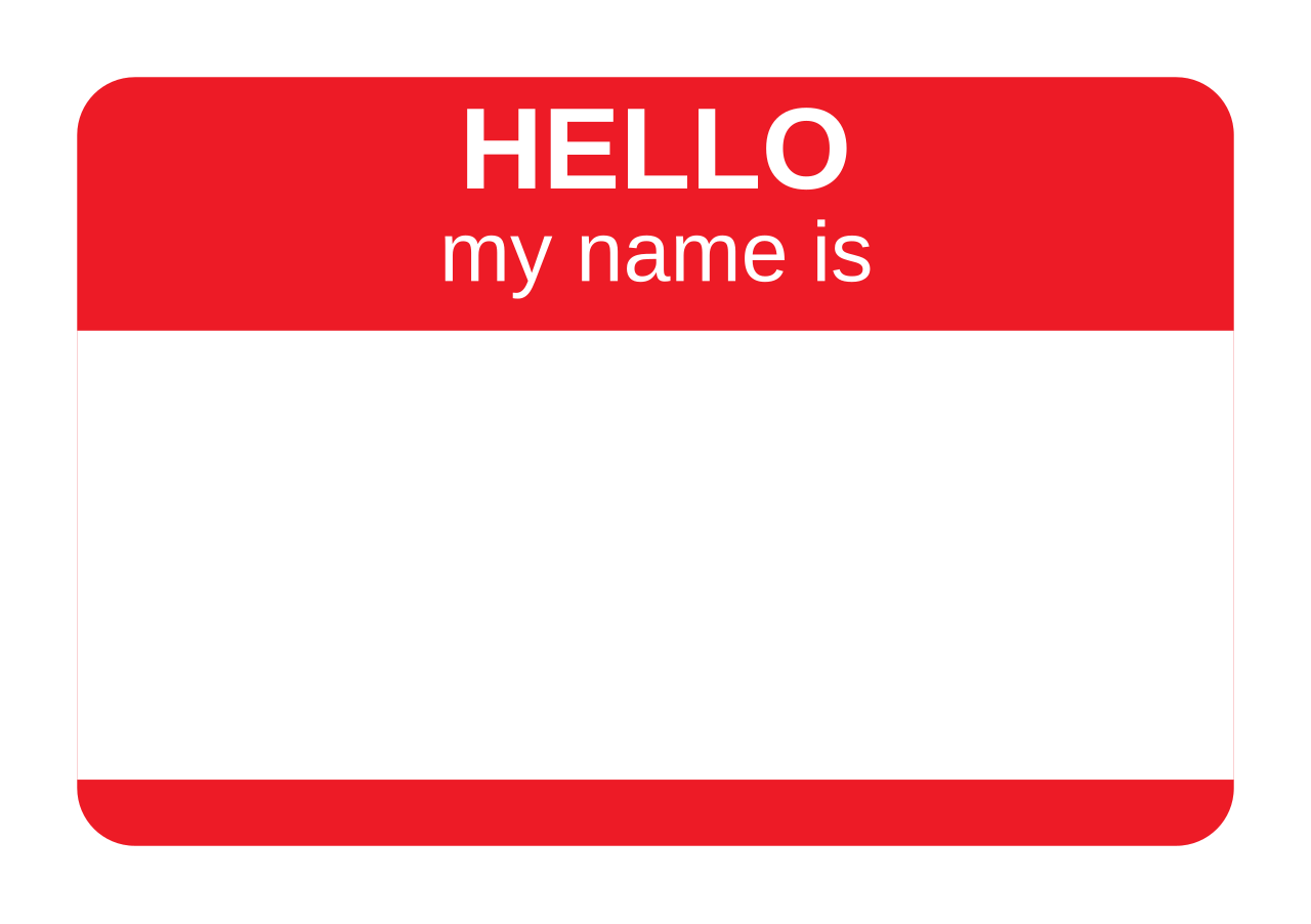 “Hello, My Name Is…”